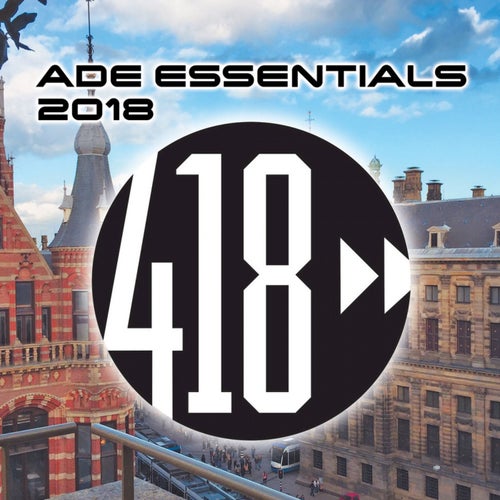 ADE Essentials 2018 Compilation