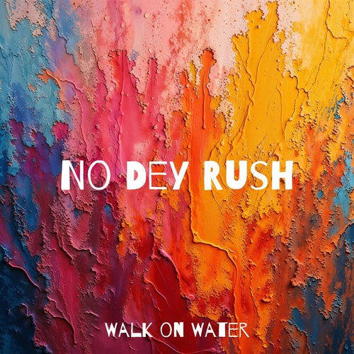 No Dey Rush