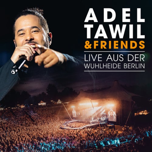 Adel Tawil & Friends (Live aus der Wuhlheide Berlin)