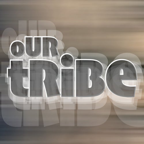 Our Tribe
