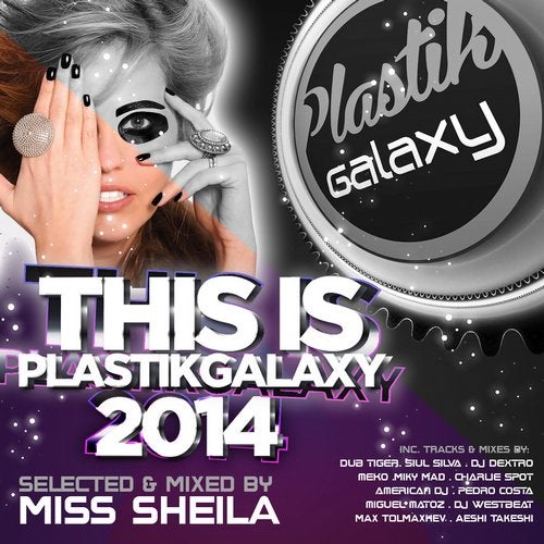 This Is Plastik Galaxy 2014 MIxed By Miss Sheila