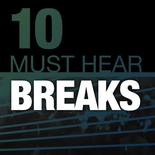 10 Must Hear Breaks Tracks - Week 46