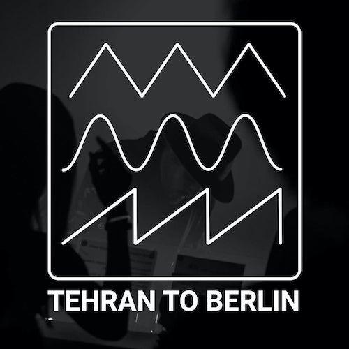 TEHRAN TO BERLIN
