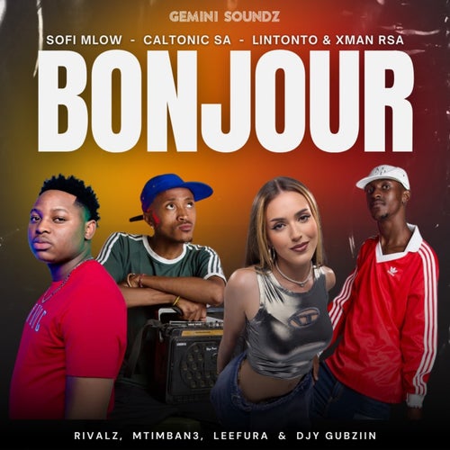 Bonjour (feat. Caltonic SA, Leefura, Mtimban3, Gubziin & RIVALZ)