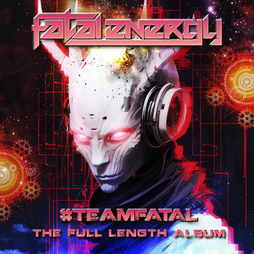 #TEAMFATAL - The Full Length Album [Fatal Energy Records]