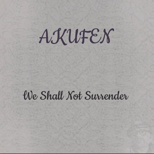 We Shall Not Surrender