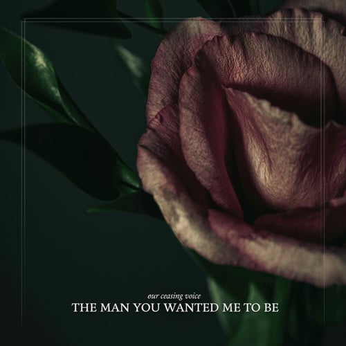The Man You Wanted Me To Be