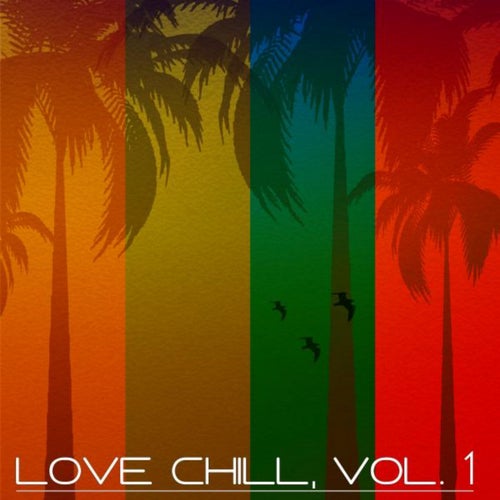Love Chill, Vol. 1 (Lounge Fine Selection)