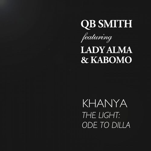 Khanya (The Light: Ode to Dilla) feat. Lady Alma & Kabomo
