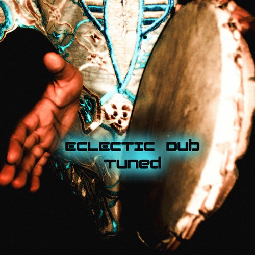 Eclectic Dub Tuned