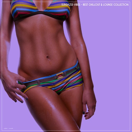 Sundazed Vibes - Best Chillout & Lounge Collection