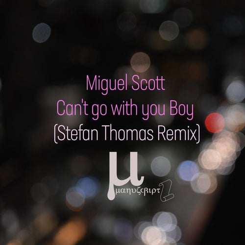 Can't go with you Boy (Stefan Thomas remix)