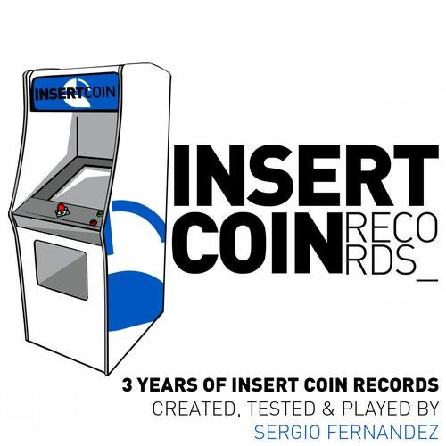 Sergio Fernandez Presents 3 Years Of Insert Coin Records