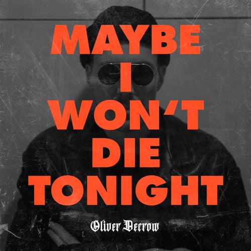 Maybe I Won't Die Tonight