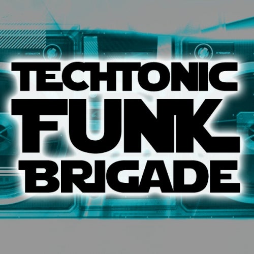 Techtonic Funk Brigade