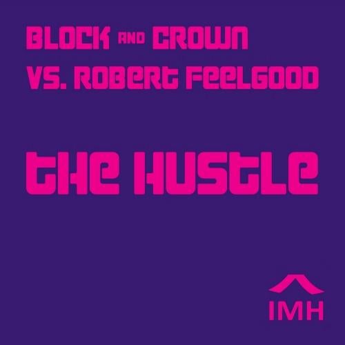 The Hustle (Block & Crown vs Robert Feelgood)