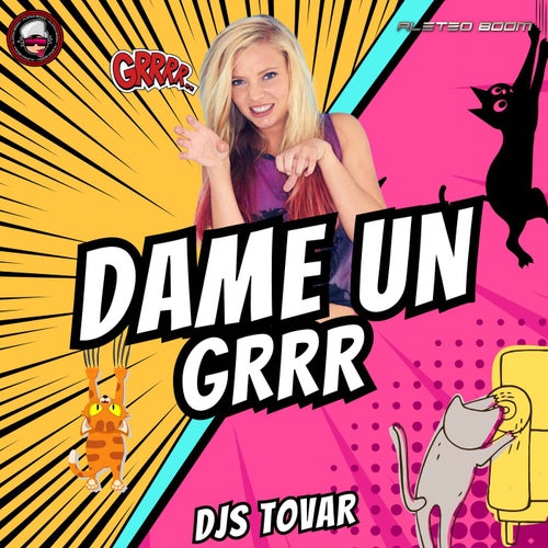 Dame Un Grrr