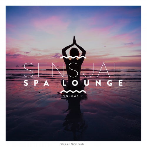 Sensual Spa Lounge, Vol. 11