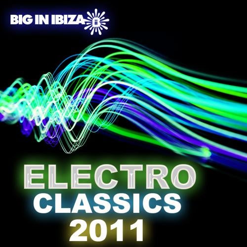 Big In Ibiza Electro Classics 2011
