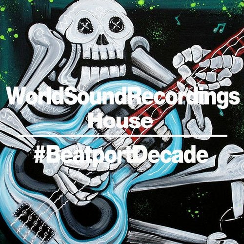 World Sound #BeatportDecade House
