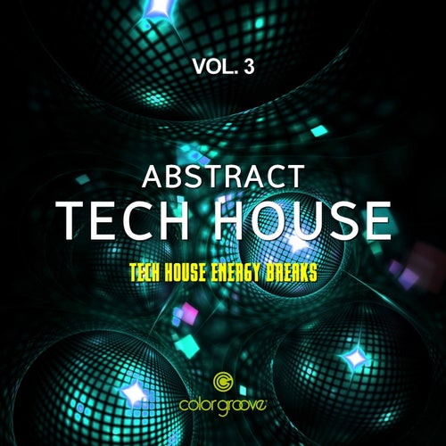 Abstract Tech House, Vol. 3 (Tech House Energy Breaks