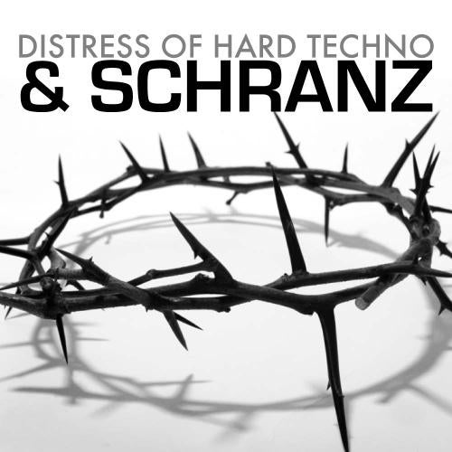 Distress Of Hard Techno & Schranz