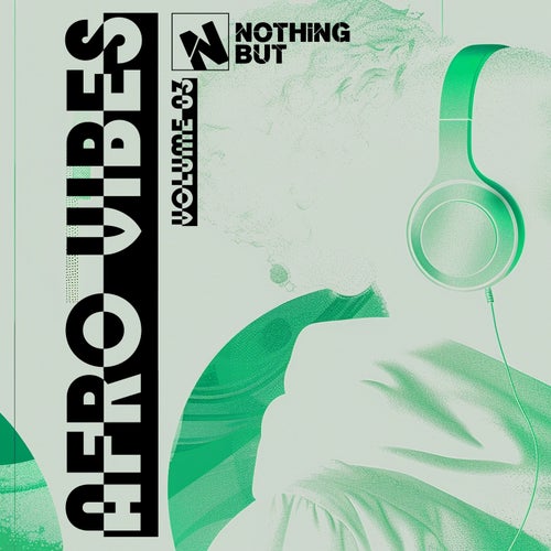 VA – Nothing But… Afro Vibes Vol. 03 (NBAV03) (2025) VA – Nothing But… Afro Vibes Vol. 03 (NBAV03) (2025)
