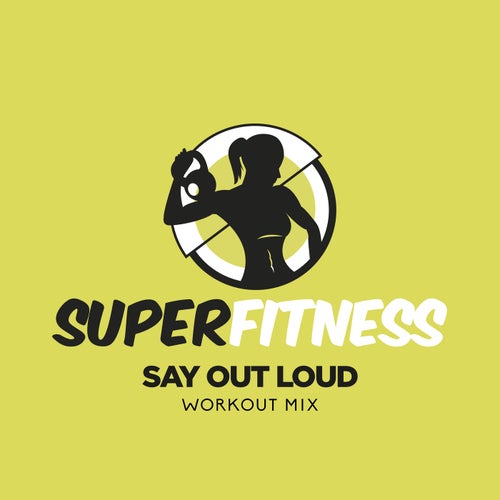 Say Out Loud (Workout Mix)