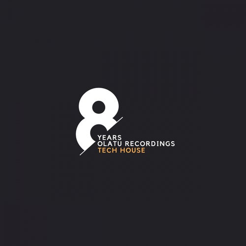 8 YEARS OLATU RECORDINGS TECH HOUSE