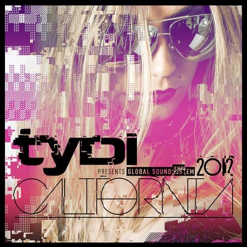 Global Soundsystem 2012: California - tyDi Presents