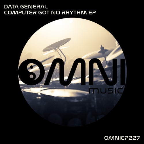 Data General - Computer Got No Rhythm EP (OMNIEP227)