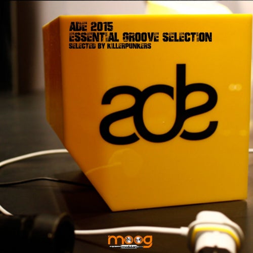 ADE 2015 Essential Groove Selection (Selected By Killerpunkers)