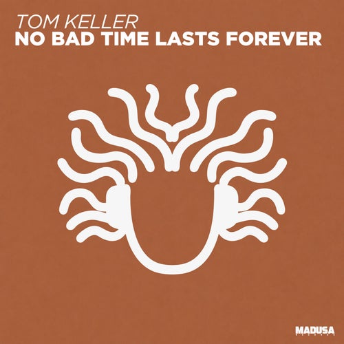 No Bad Time Lasts Forever
