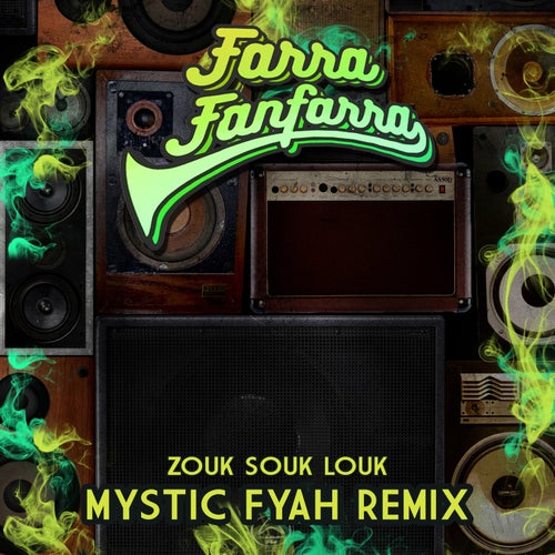 Zouk Souk Louk (Mystic Fyah Remix)
