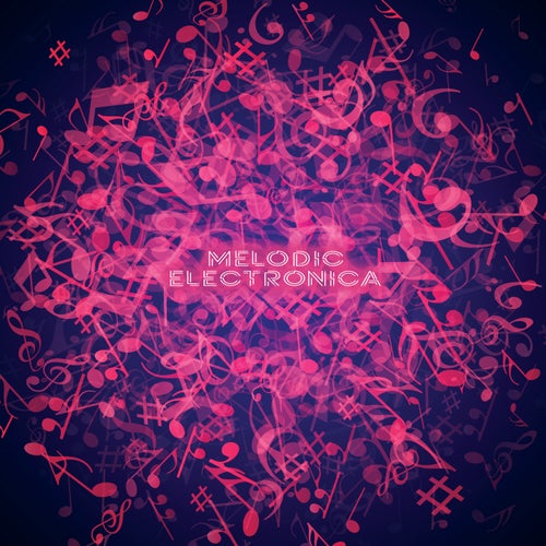 Melodic Electronica