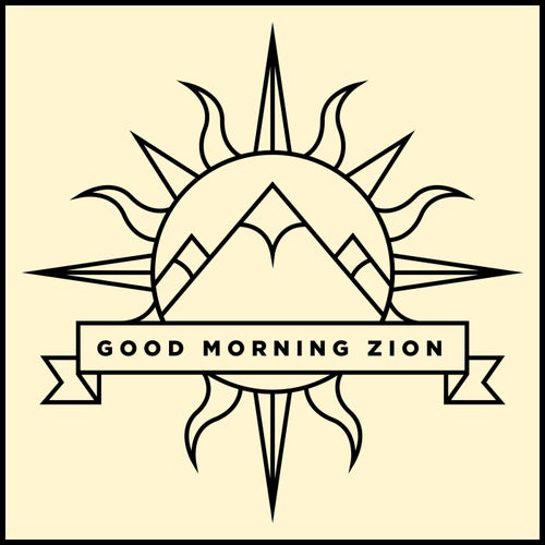Good Morning Zion