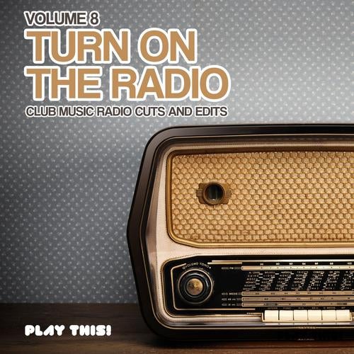 Turn On the Radio, Vol. 8 (Club Music Radio Cuts and Edits)