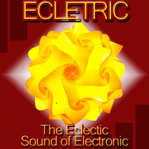 Ecletric - The Eclectic Sound Of Electronic - Volume 1