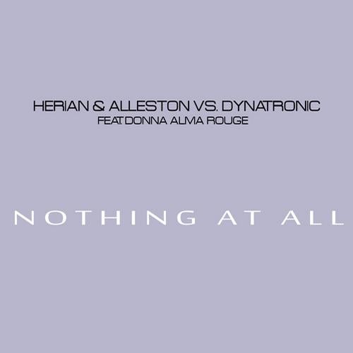 Herian & Alleston Vs Dynatronic Feat. Donna Alma Rouge - 'Nothing At All'