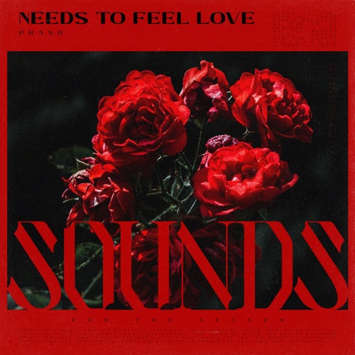 Needs To Feel Love
