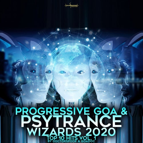 Progressive Goa & Psy Trance Wizards 2020 Top 10 Hits, Vol. 1