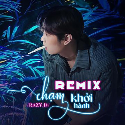 Chạm Khởi Hành (Remix)