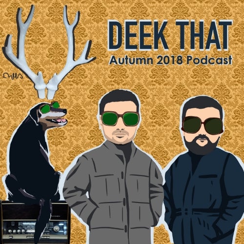 Deek That - Autumn 2018 Podcast
