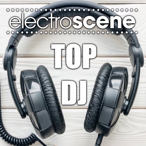Electroscene Top Dj