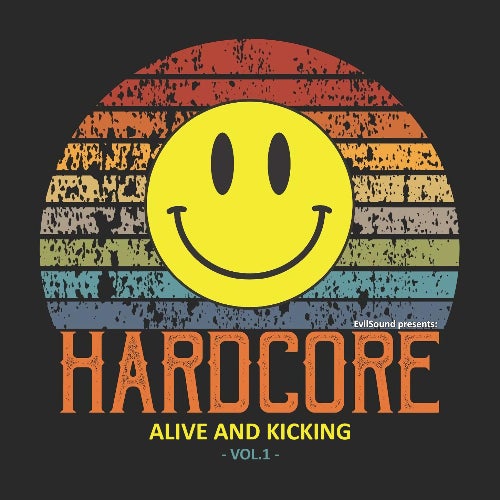 Hardcore: Alive and Kicking Vol.1