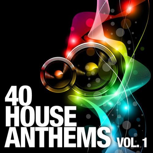 40 House Anthems, Vol. 1
