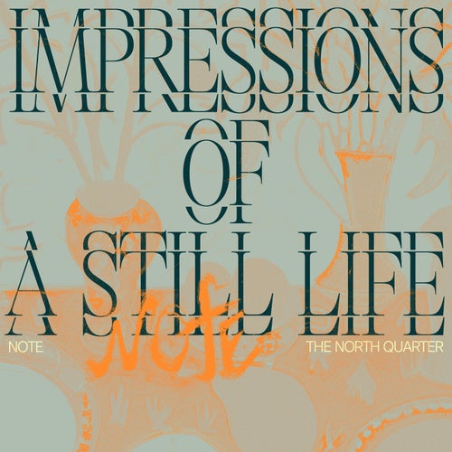  NOTE - Impressions Of A Still Life (2024) 