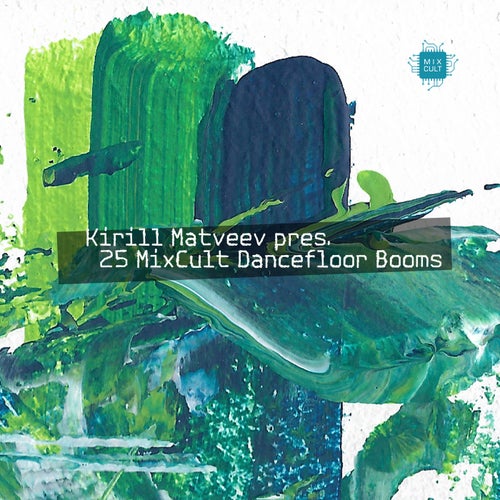 Kirill Matveev pres. 25 MixCult Dancefloor Booms