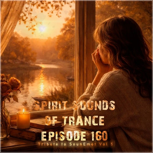 Spirit Sounds of Trance Episode 160 (Tribute to Sounemot Vol 5)