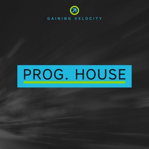 Gaining Velocity: Progressive House